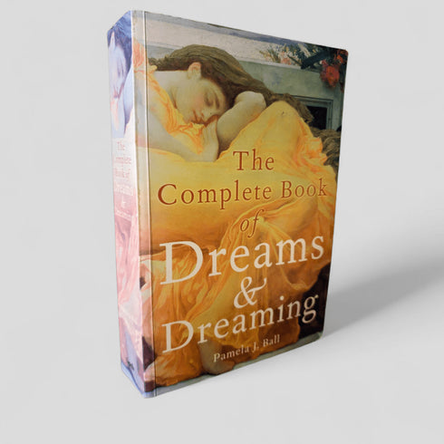 The Complete Book of Dreams and Dreaming by Pamela J. Ball - Books Worth Keeping